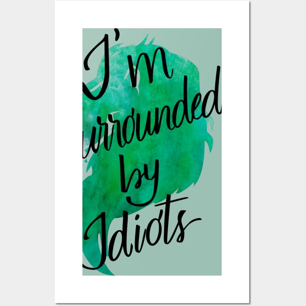 Scar quote "I'm surrounded by idiots" Wall Art by Lari Ipsum